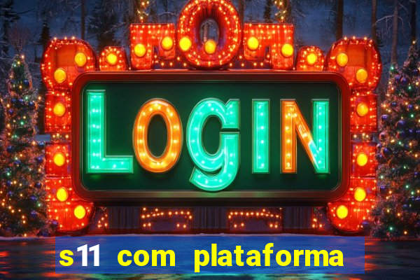 s11 com plataforma de jogos